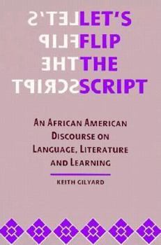 Let's Flip the Script: An African American Discourse on Language, Literature, and Learning (African American Life Series) - Book  of the African American Life