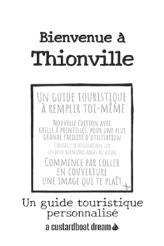 Bienvenue ? Thionville: Un guide touristique personnalis?