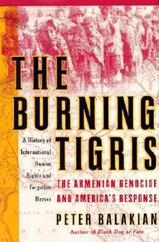 Hardcover The Burning Tigris: The Armenian Genocide and America's Response Book