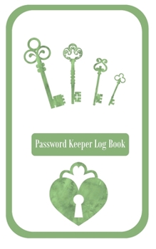 Paperback Password Keeper Log Book: A Premium Logbook To Track Internet Usernames and Passwords - White, Green Keys Book