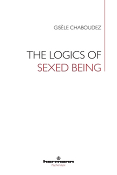Paperback The Logics of Sexed Being Book