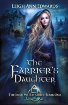 The Farrier's Daughter - Book #1 of the Irish Witch