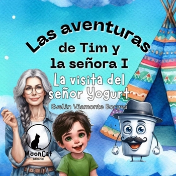 La visita del señor Yogurt (Las aventuras de Tim y la señora I) (Spanish Edition)