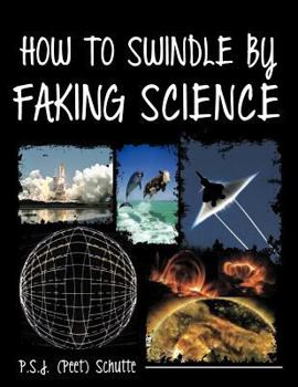 Paperback How to Swindle by Faking Science Book