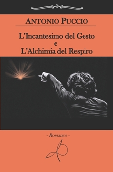 Paperback L'Incantesimo del Gesto e L'Alchimia del Respiro [Italian] Book