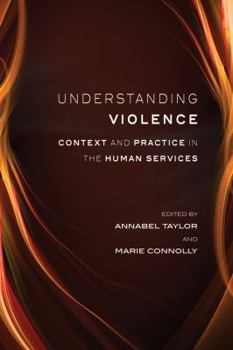 Paperback Understanding Violence: Context and Practice in the Human Services Book