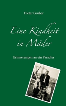 Paperback Eine Kindheit in Mäder: Erinnerungen an ein Paradies [German] Book