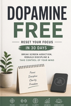 Paperback Dopamine Free: Reset Your Focus in 30 Days Book