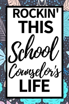 Paperback Rockin" This School Counselor's Life: Cute Notebook/Journal (6" X 9") Appreciation Gift For School Counselor Book