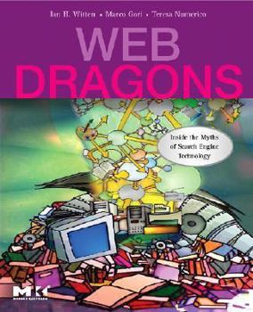 Paperback Web Dragons: Inside the Myths of Search Engine Technology Book