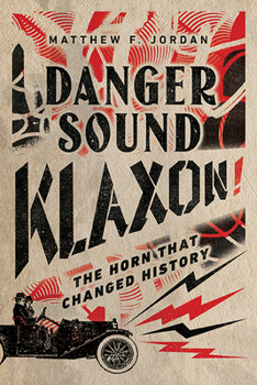 Paperback Danger Sound Klaxon!: The Horn That Changed History Book