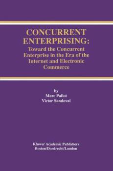 Paperback Concurrent Enterprising: Toward the Concurrent Enterprise in the Era of the Internet and Electronic Commerce Book