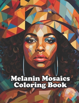 Paperback Melanin Mosaics Coloring Book: 30 Alluring Coloring Pages for Adults Book