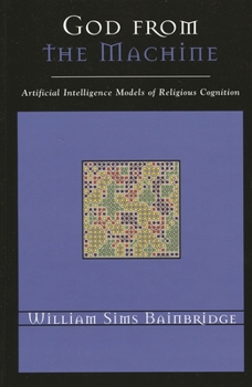 Paperback God from the Machine: Artificial Intelligence Models of Religious Cognition Book