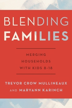Hardcover Blending Families: Merging Households with Kids 8-18 Book