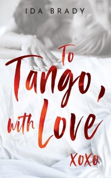 To Tango, with Love - Book #1.5 of the Sweet, Sexy, Scandalous