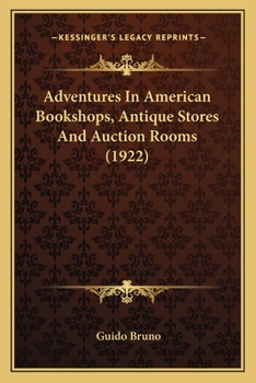 Paperback Adventures In American Bookshops, Antique Stores And Auction Rooms (1922) Book