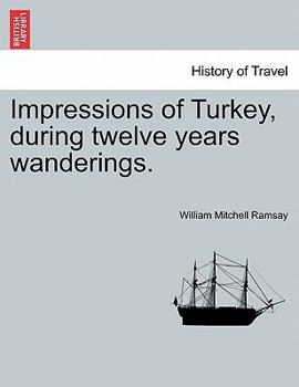 Paperback Impressions of Turkey, During Twelve Years Wanderings. Book