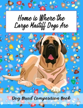 Paperback Home Is Where The Large Mastiff Dogs Are: Dog Breed Composition Book