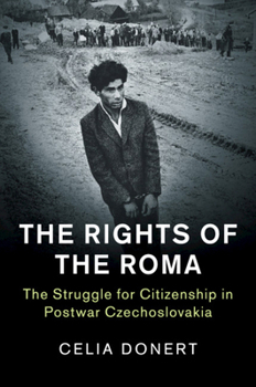 Paperback The Rights of the Roma: The Struggle for Citizenship in Postwar Czechoslovakia Book