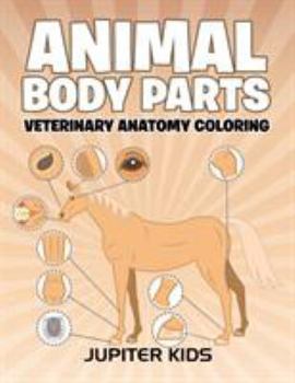 Paperback Animal Body Parts: Veterinary Anatomy Coloring Book
