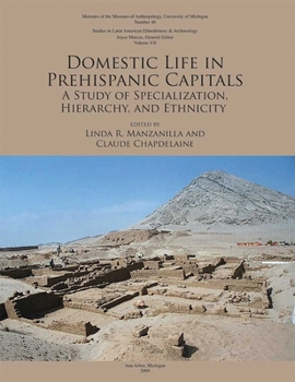 Paperback Domestic Life in Prehispanic Capitals: A Study of Specialization, Hierarchy, and Ethnicity Volume 46 Book