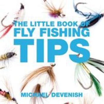 Hardcover The Little Book of Fly Fishing Tips Book