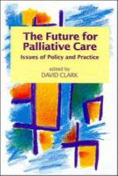 Paperback The Future for Palliative Care Book