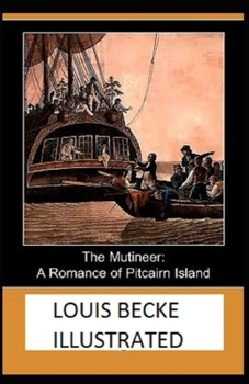 Paperback The Mutineer: A Romance of Pitcairn Island Illustrated Book