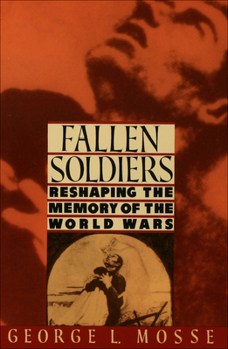 Paperback Fallen Soldiers: Reshaping the Memory of the World Wars Book