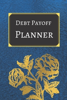 Debt payoff planner: Paying off debts Logbook |Personal/ Business Monthly Budget Planner| Budgeting & Money Management| Bill Paying tracking Book| Debt free Journal Planner