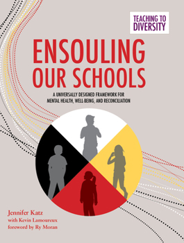 Paperback Ensouling Our Schools: A Universally Designed Framework for Mental Health, Well-Being, and Reconciliation Book