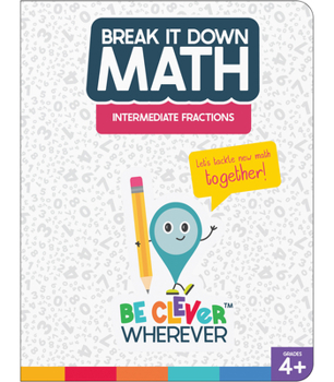 Spiral-bound Break It Down Intermediate Fractions Reference Book