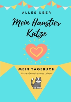 Paperback Über Meine Haustierkatze: Mein Haustier Tagebuch [German] Book