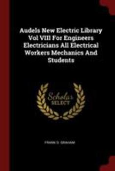 Paperback Audels New Electric Library Vol VIII for Engineers Electricians All Electrical Workers Mechanics and Students Book