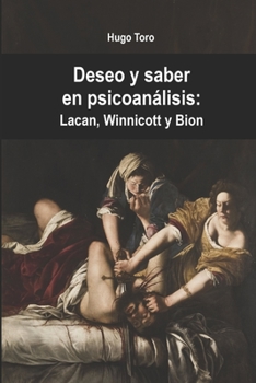 Paperback Deseo y saber en psicoan?lisis: Lacan, Winnicott y Bion [Spanish] Book