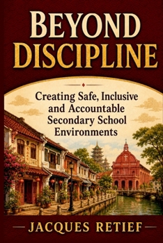 Paperback Beyond Discipline: Creating Safe, Inclusive and Accountable Secondary School Environments Book