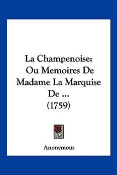 Paperback La Champenoise: Ou Memoires De Madame La Marquise De ... (1759) [French] Book