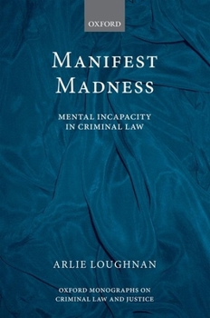 Hardcover Manifest Madness: Mental Incapacity in the Criminal Law Book