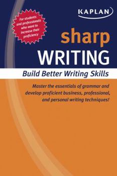 Paperback Kaplan Sharp Writing: Building Better Writing Skills Book