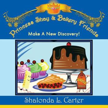 Paperback Princess Shay & Bakery Friends: Make a New Discovery! Book