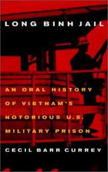 Paperback Long Binh Jail: An Oral History of Vietnam's Notorious U.S. Military Prison Book