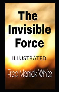Paperback The Invisible Force Illustrated Book