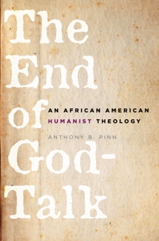 Paperback The End of God-Talk: An African American Humanist Theology Book