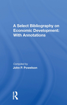 Paperback A Select Bibliography on Economic Development: With Annotations Book