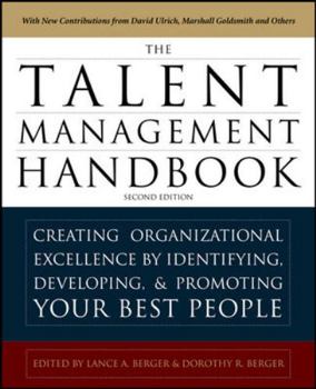 Hardcover The Talent Management Handbook, Second Edition: Creating a Sustainable Competitive Advantage by Selecting, Developing, and Promoting the Best People Book