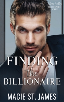 Finding the Billionaire: A Sweet Billionaire Romance (Silicon Valley Billionaires) - Book #3 of the Silicon Valley Billionaires