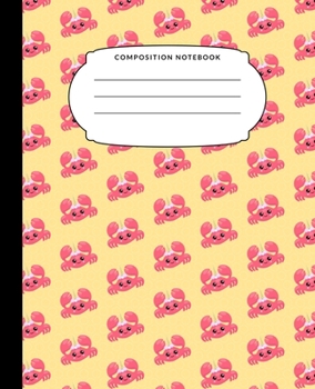 Composition Notebook: Cute Unicorn Crab Wide Ruled Notebook Lined School Journal 100 Pages 7.5 x 9.25