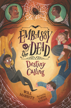 Embassy of the Dead: Destiny Calling - Book #3 of the Embassy of the Dead