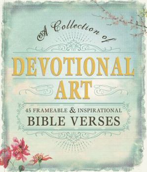 Paperback Devotional Art: A Collection of 45 Frameable & Inspirational Bible Verses Book